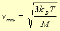 vrms = sqrt(3*kB*T/M)